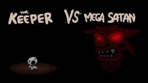 THE KEEPER VS. MEGA SATAN - The Binding of Isaac: Afterbirth+