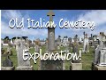 Old Italian Cemetery Exploration 🇮🇹