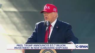President Trump unveils $3.7B investment in submarine shipyard