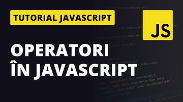 Operatori in JavaScript si exemple cum se folosesc