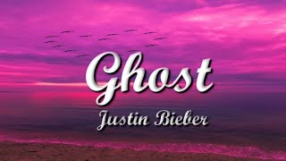 Justin Bieber - Ghost 《[Lyrics]》