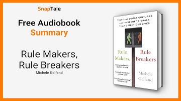 Rule Makers, Rule Breakers by Michele Gelfand: 8 Minute Summary