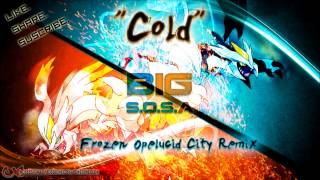 BIG S.O.S.A - COLD (Pokemon Frozen Opelucid City Remix) [Grime Instrumental]