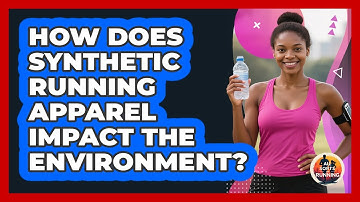How Does Synthetic Running Apparel Impact The Environment? - All Sorts Of Running