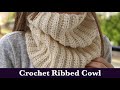 Crochet Ribbed Cowl  || Crochet Ribbed Neck Warmer