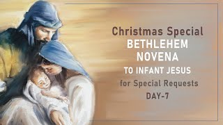 Christmas Special BETHLEHEM NOVENA TO INFANT JESUS for Special Requests! Day -7-22nd December, 2022