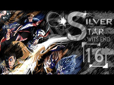 The Silver Star: Wit's End Ep 16