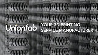 Unionfab: Your 3D Printing Service Manufacturer
