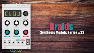 Mutable Instruments' Braids - Synthesis Models Series #33