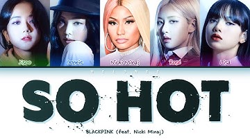 BLACKPINK (feat. Nicki Minaj) - "SO HOT (THEBLACKLABEL Remix)" - [Color Coded Lyrics Eng/Rom/Han/가사]