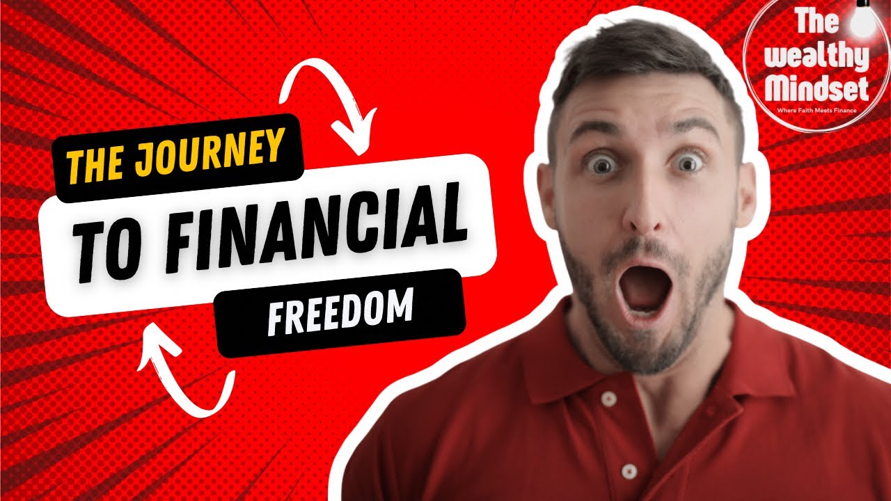 The Journey to Financial Freedom | Where Faith Meets Finance