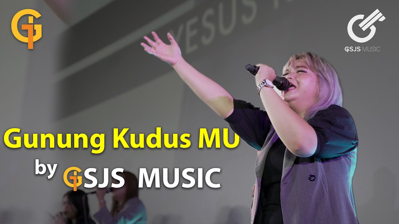 Gunung Kudus-Mu (Sudirman Worship) Cover by GSJS Music