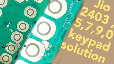 jio f2403 ,5,7,9,0 keypad problem solution