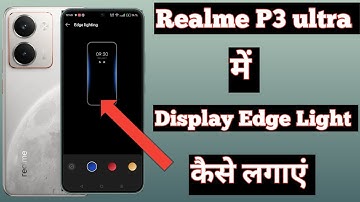 Realme p3 ultra me side edge light kaise lagaye /how to enable display edge light in realme p3 ultra