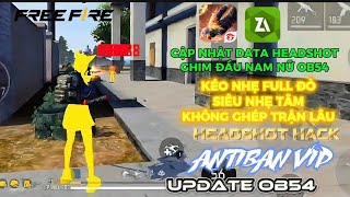 Hack FF OB54 | Data Headshot Ghim Đầu 100% | Siêu Đạn Thẳng | Nhẹ Tâm | Không Ghép Hack Antiban 100% screenshot 1