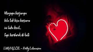 LUKA KECIL - Prilly Latuconsina | Lirik