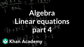 Algebra: Linear equations 4 | Linear equations | Algebra I | Khan Academy