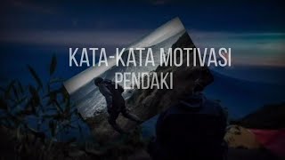 Climber motivational words//Kata-kata motivasi pendaki
