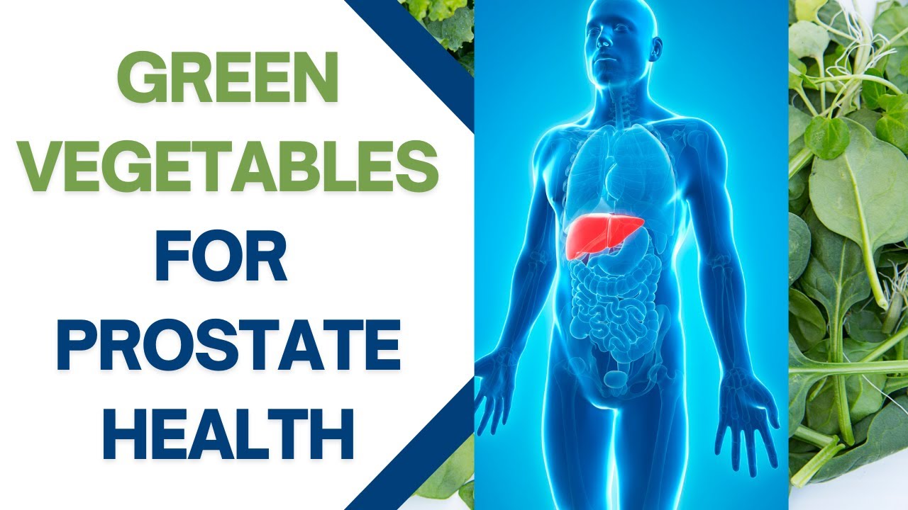 Prostate Health Find Out How Eating Greens Can Make a Difference! YouTube