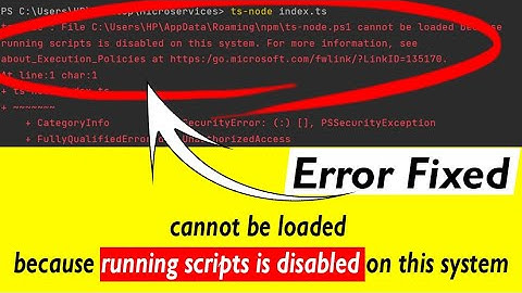 File cannot be loaded because running scripts is disabled on this system : Error fixed in Windows