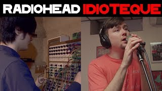 Video thumbnail of "Radiohead - Idioteque (Cover by Taka and Joe Edelmann)"