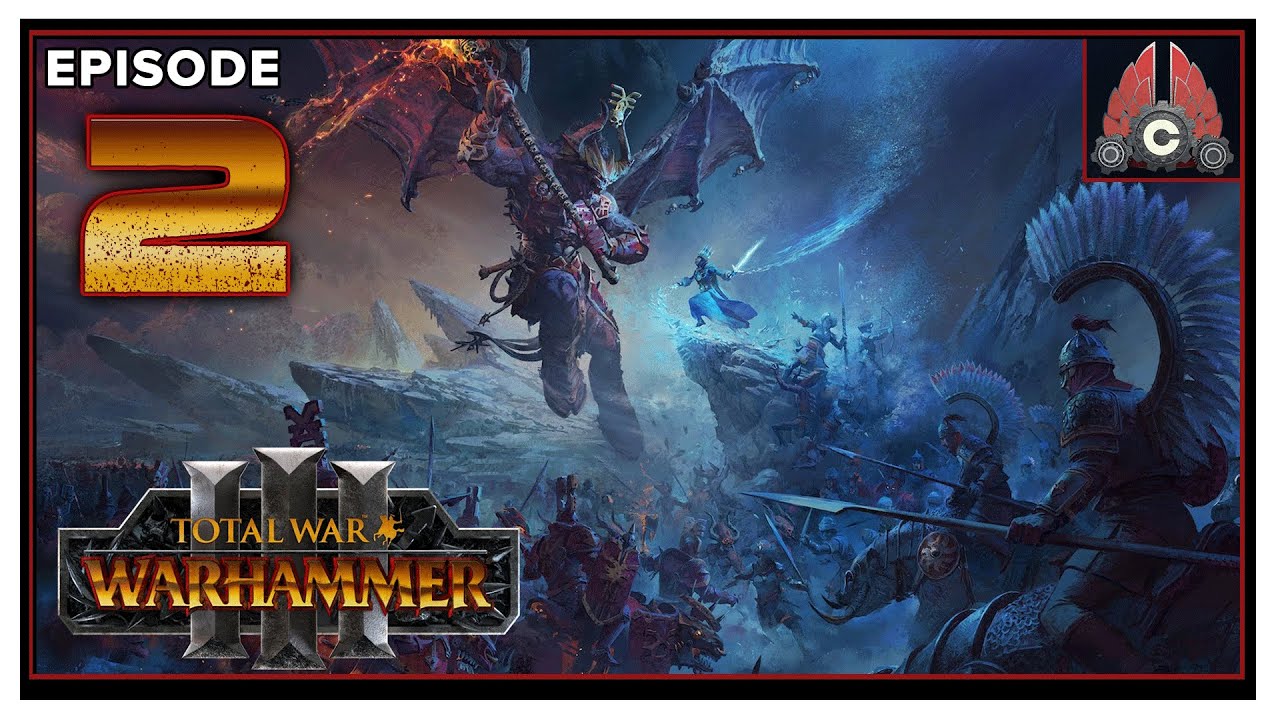CohhCarnage Plays Total War: Warhammer 3 (Sponsored By Total War Warhammer 3) - Episode 2