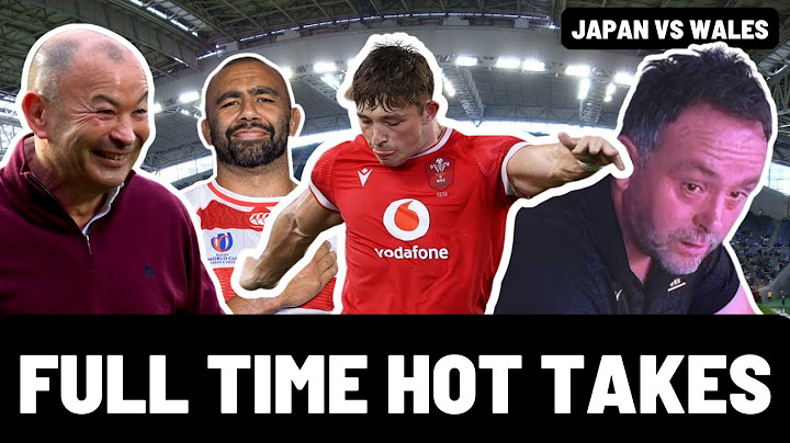 JAPAN vs WALES | FULL TIME HOT TAKES