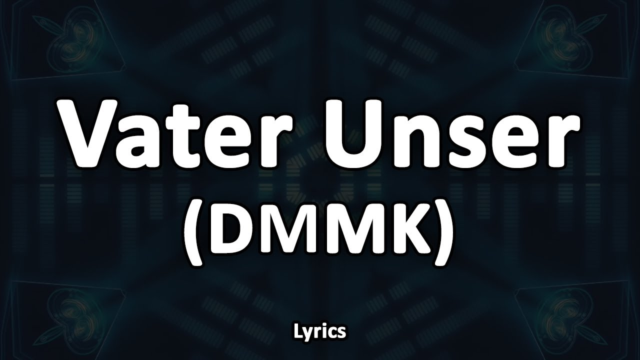 Vater Unser (DMMK) - Text/Lyrics - YouTube