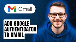 Famous How To Add Google Authenticator To Gmail [2026 Guide] Net Worth