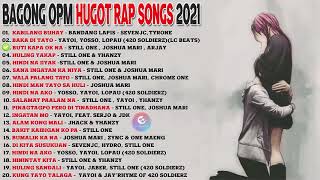 Bagong OPM Rap Songs OPM Hugot Rap Songs || Rap Songs Still One Yayoi Zync Yhanzy Joshua Mari