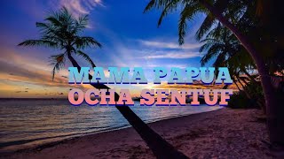 KARAOKE mama papua(ocha sentuf)musik asli