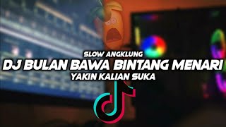 DJ BULAN BAWA BINTANG MENARI || MEMANDANGMU SLOW ANGKLUNG🎶REMIX FULL BASS 🔊TERBARU2021