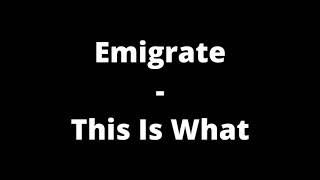 Emigrate - This Is What (Lyrics)