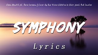 Symphony - Clean Bandit ft. Zara Larsson | One Voice Children's Choir ft. Rob Landes |cover | Lyrics