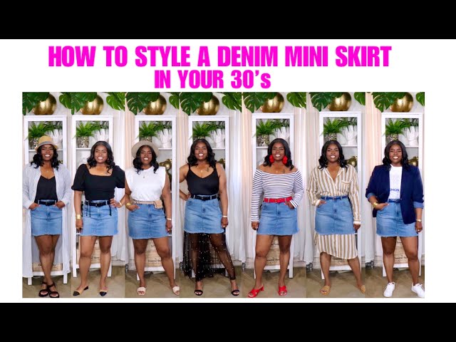 HOW TO STYLE A DENIM MINI SKIRT IN YOUR 30's AND UP 