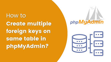 How to create multiple foreign keys on same table in phpMyAdmin?