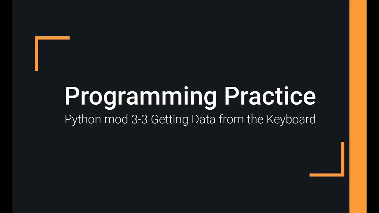 Python Practice Programming Module 3-3 - Getting Data from the User's ...