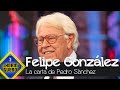 Felipe González opina sobre la carta a la ciudadanía de Pedro Sánchez - El Hormiguero
