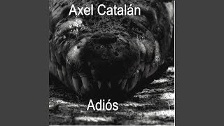 Video thumbnail of "Axel Catalán - Adiós"