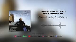 Glenn Fredly, Rio Febrian - Seandainya Aku Bisa Terbang (Official Audio)