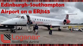 Edinburgh to Southampton With Loganair. Embraer ERJ-145. My First Flight!-6/8/22