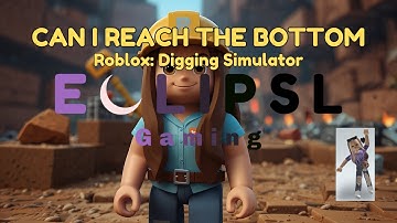 Can I Reach the Bottom in Roblox Digging Simulator? 🌌 Epic Mining Tools & Rare Treasures Unlocked!
