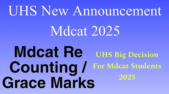 UHS New Announcement Mdcat 2025 | Mdcat Re Counting / Grace Marks Mdcat 2025 | Uhs big Decision