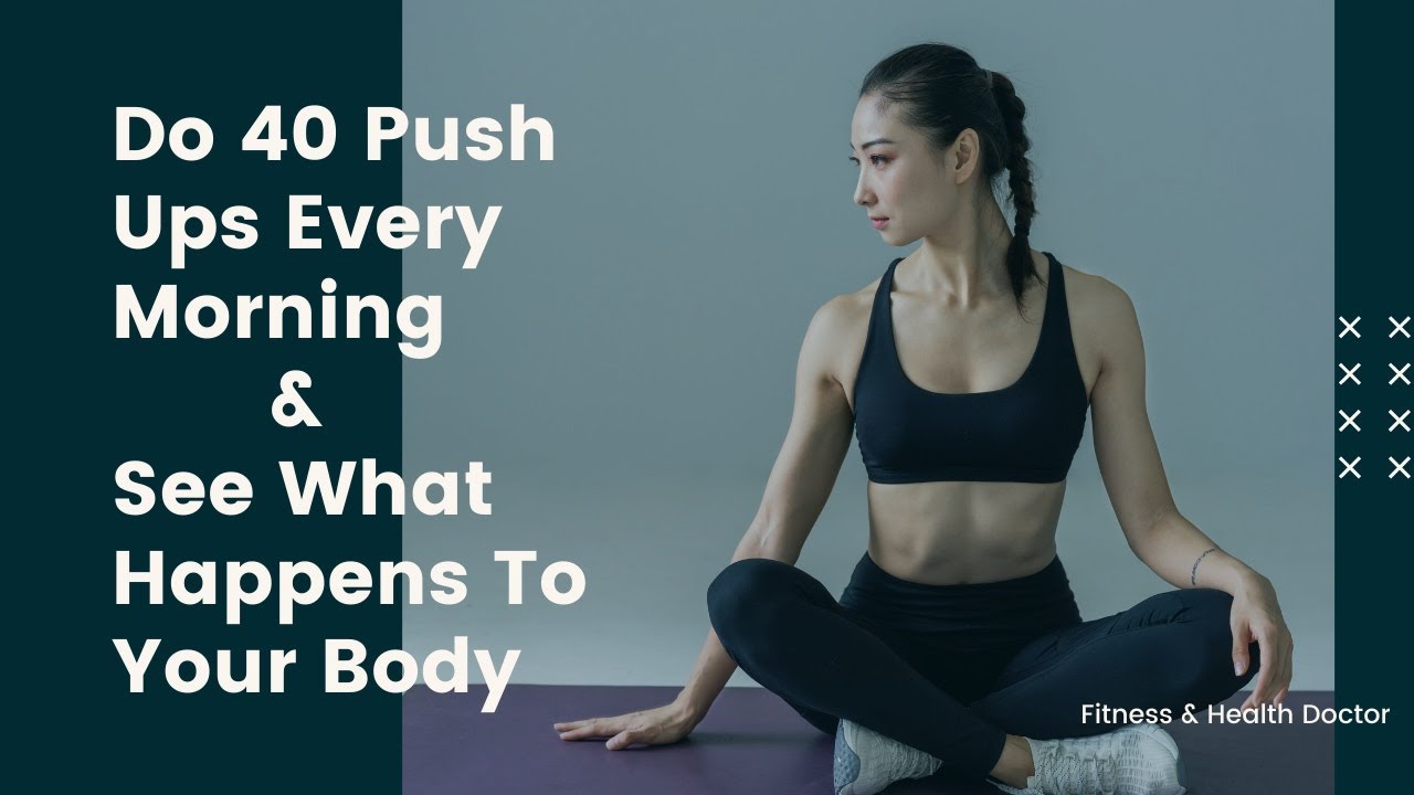 Do 40 Push Ups Every Morning and See What Happens To Your Body - YouTube