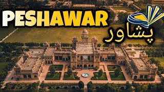 Peshawar-The city of flowers | Old Peshawar | Exploring Pakistan