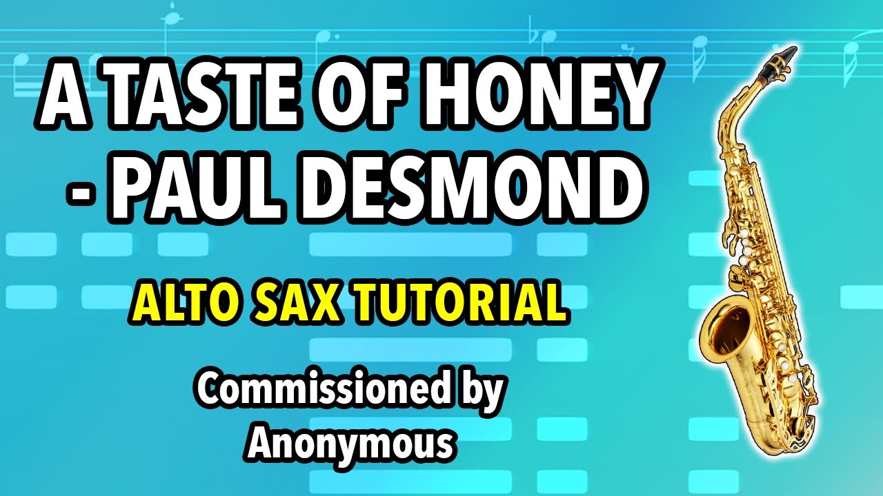 How to play A Taste Of Honey on Alto Sax | Saxplained Plus