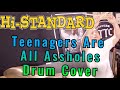Teenagers Are All Assholes | Hi-Standard | Drum Cover I ティーンエイジャーズアーオールアスホールズ | ハイスタンダード | ドラムカバー