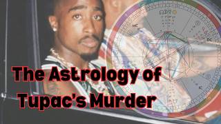 The Astrology Behind Tupac s Death