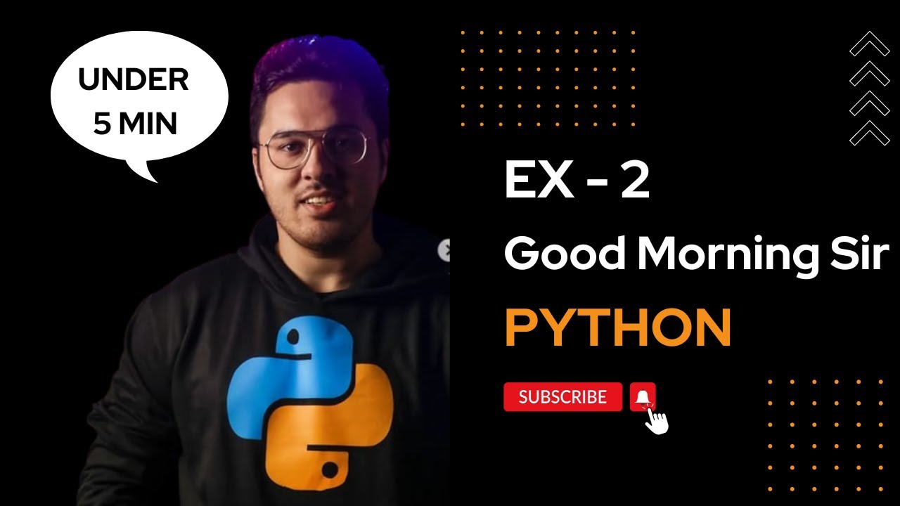 Exercise 2: Good Morning Sir | Source Code | Explanation | English ...