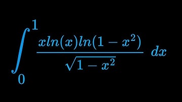 Monster Integral of xlnxln(1 - x^2)/sqrt(1- x^2) dx from 0 to 1